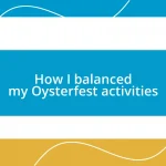 How I balanced my Oysterfest activities