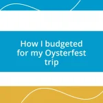 How I budgeted for my Oysterfest trip