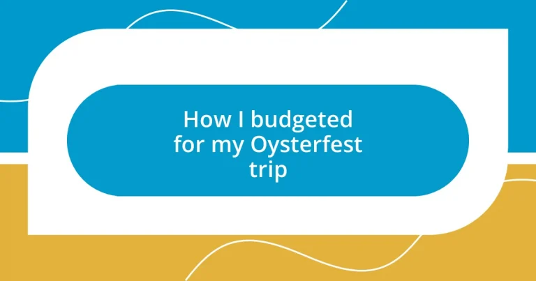 How I budgeted for my Oysterfest trip