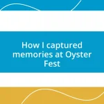 How I captured memories at Oyster Fest