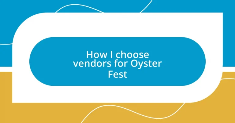 How I choose vendors for Oyster Fest