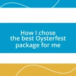 How I chose the best Oysterfest package for me