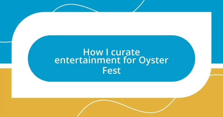 How I curate entertainment for Oyster Fest