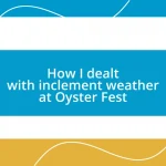 How I dealt with inclement weather at Oyster Fest