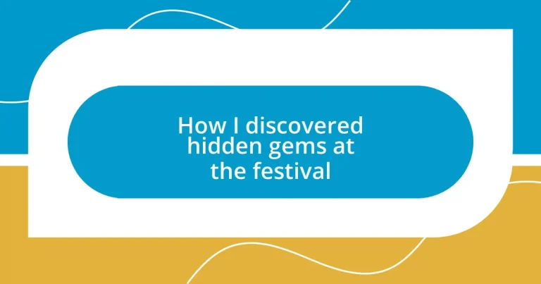 How I discovered hidden gems at the festival