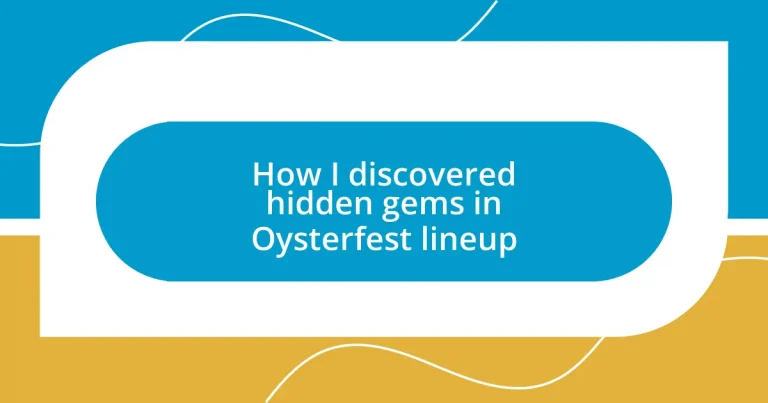 How I discovered hidden gems in Oysterfest lineup