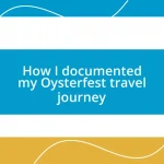 How I documented my Oysterfest travel journey