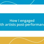 How I engaged with artists post-performance