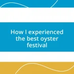 How I experienced the best oyster festival