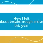 How I felt about breakthrough artists this year