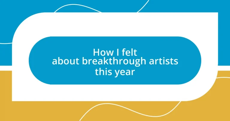 How I felt about breakthrough artists this year