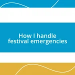 How I handle festival emergencies