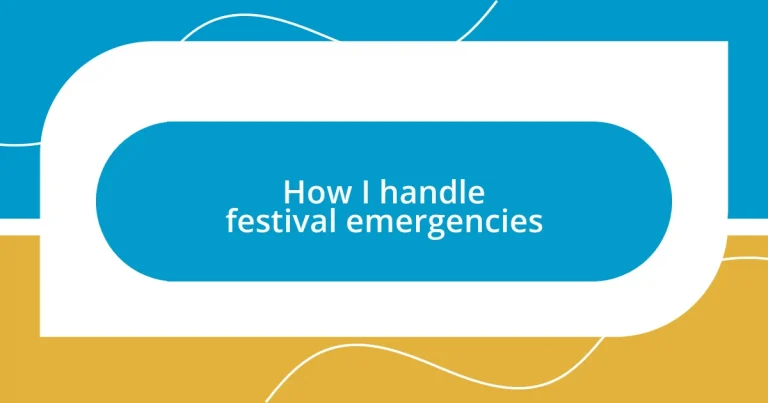 How I handle festival emergencies