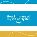 How I immersed myself at Oyster Fest