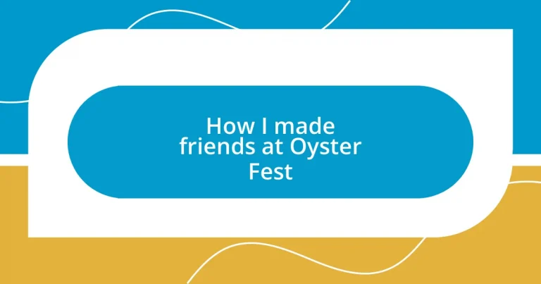 How I made friends at Oyster Fest