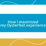 How I maximized my Oysterfest experience