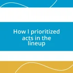 How I prioritized acts in the lineup