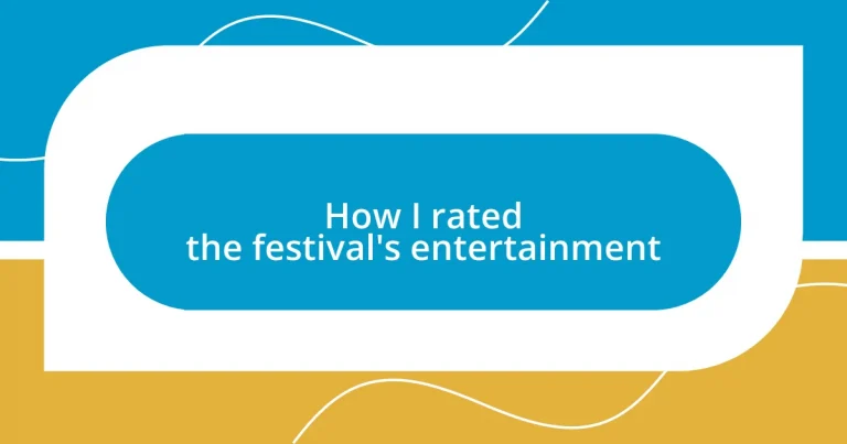 How I rated the festival’s entertainment