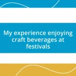 My experience enjoying craft beverages at festivals