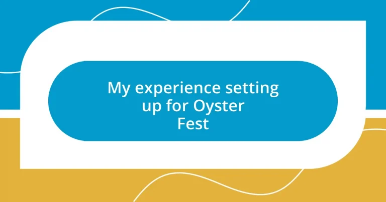 My experience setting up for Oyster Fest