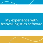 My experience with festival logistics software