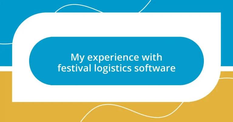 My experience with festival logistics software