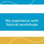 My experience with festival workshops