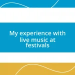 My experience with live music at festivals