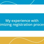 My experience with optimizing registration processes