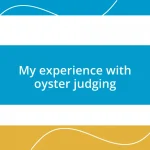 My experience with oyster judging