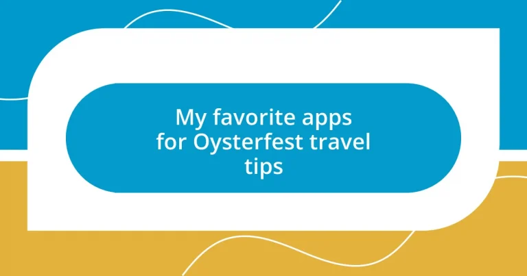 My favorite apps for Oysterfest travel tips