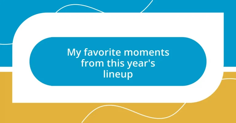 My favorite moments from this year’s lineup