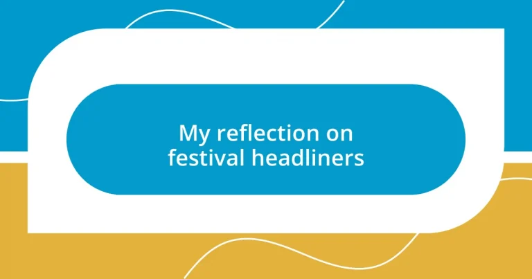 My reflection on festival headliners