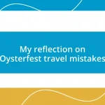 My reflection on Oysterfest travel mistakes