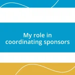 My role in coordinating sponsors