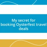 My secret for booking Oysterfest travel deals