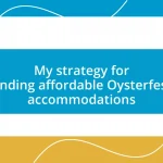 My strategy for finding affordable Oysterfest accommodations