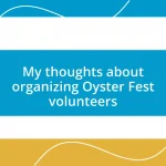 My thoughts about organizing Oyster Fest volunteers