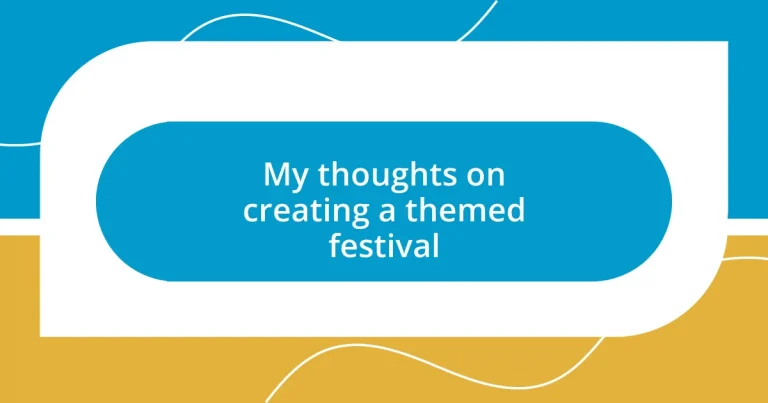 My thoughts on creating a themed festival