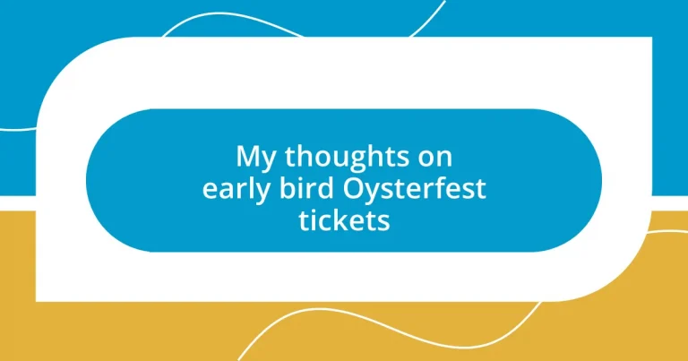 My thoughts on early bird Oysterfest tickets