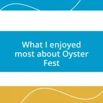 What I enjoyed most about Oyster Fest