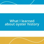 What I learned about oyster history