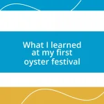 What I learned at my first oyster festival