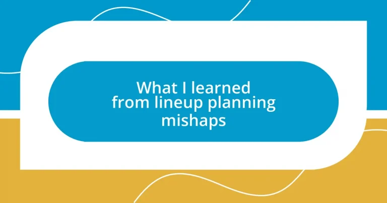 What I learned from lineup planning mishaps