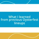 What I learned from previous Oysterfest lineups