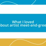 What I loved about artist meet-and-greet