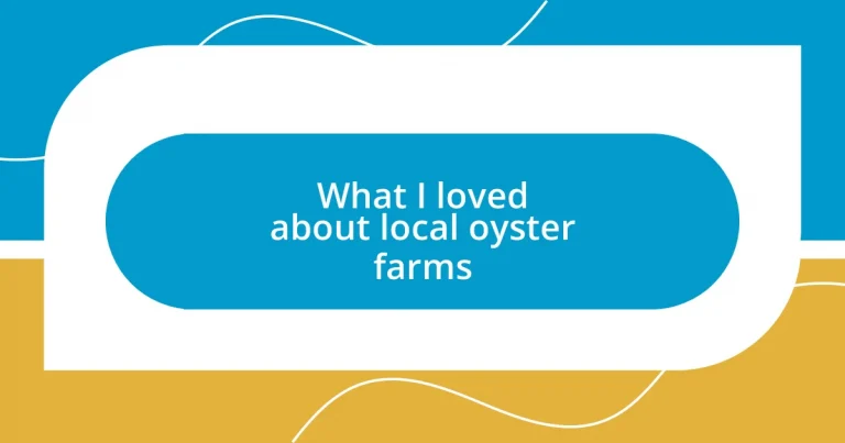 What I loved about local oyster farms