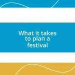 What it takes to plan a festival