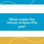 What made the lineup unique this year