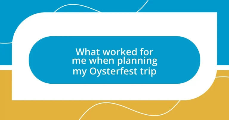 What worked for me when planning my Oysterfest trip